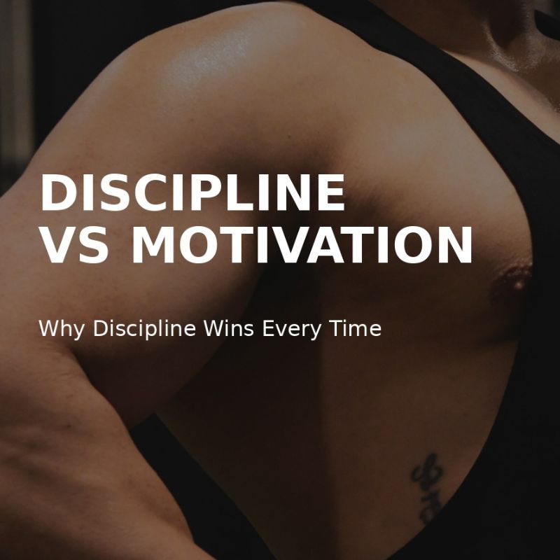 Discipline vs Motivation: Why Discipline Wins Every Time